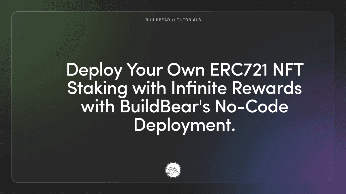 Deploy Your Own ERC721 NFT Staking with Infinite Rewards with BuildBear's No-Code Deployment Image