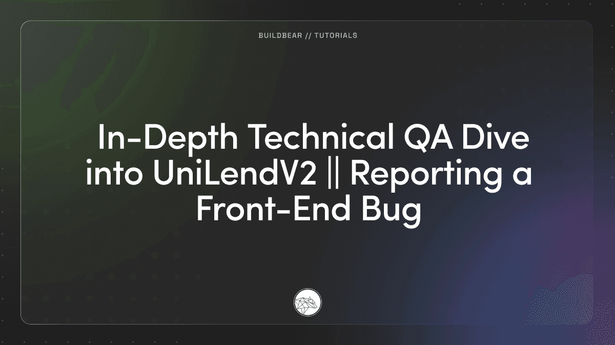  In-Depth Technical QA Dive into UniLendV2 || Reporting a Front-End Bug Image