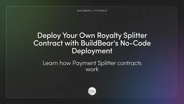 Deploy Your Own Royalty Splitter Contract with BuildBear’s No-Code Deployment Image