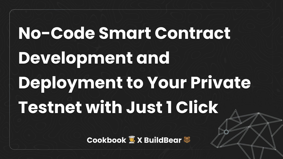 No-Code Smart Contract Development and Deployment to Your Private Testnet with Just 1 Click Image