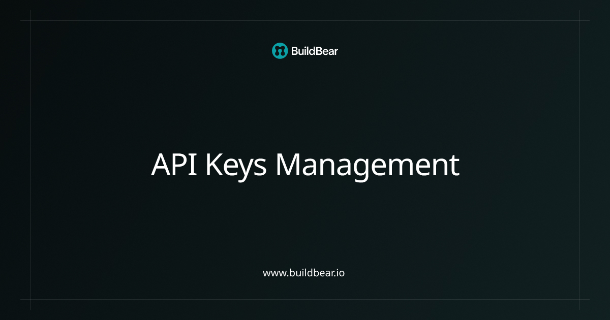 Docs - API Keys Management - BuildBear Labs