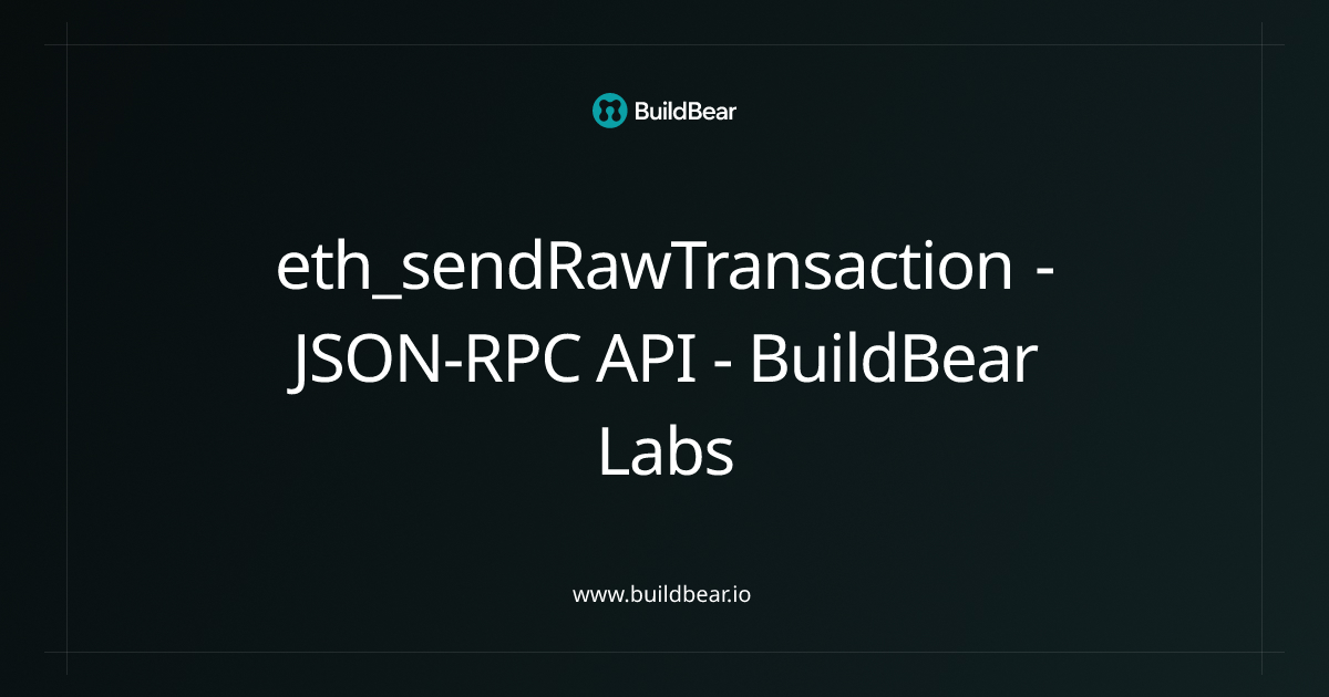 eth_sendRawTransaction - Ethereum - JSON-RPC API - BuildBear Labs