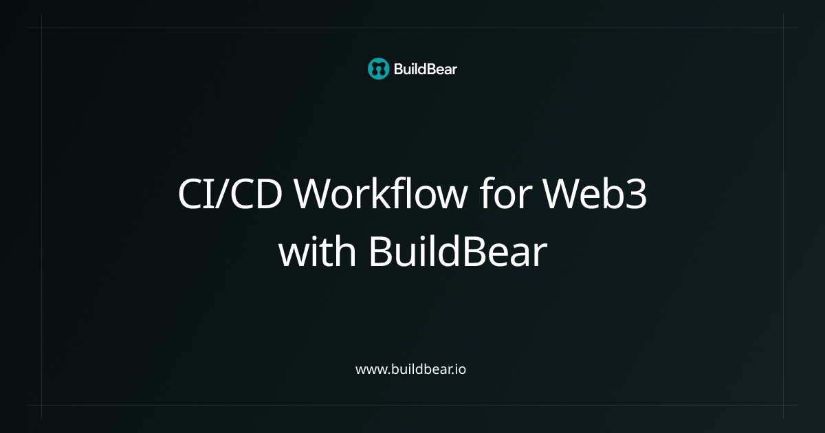 Docs - CI/CD Workflow for Web3 with BuildBear - BuildBear Labs